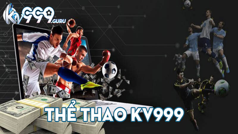 The Thao Kv999 Nen Tang Ca Cuoc The Thao Truc Tuyen Hang Dau Viet Nam