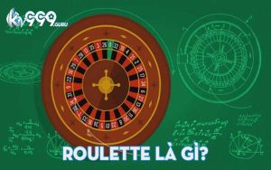 Roulette là gì? Những thuật ngữ và cách chơi hiệu quả nhất