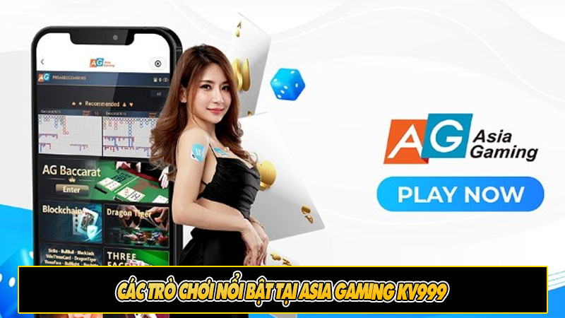 Các trò chơi nổi bật tại Asia Gaming KV999